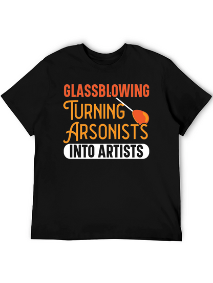Glassblowing Arsonist to Artist T-Shirt