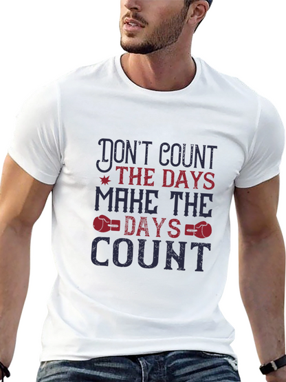 Motivational Graphic Tee - Dont Count Days