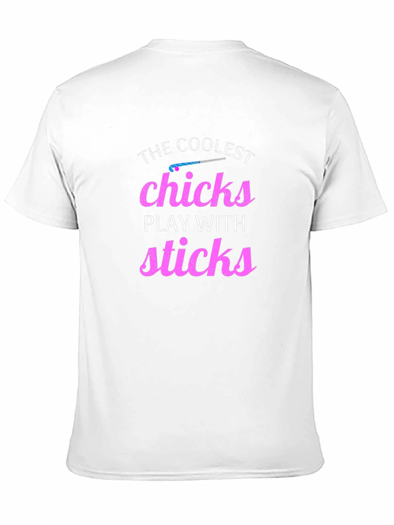 Coolest Chicks Play With Sticks T-Shirt