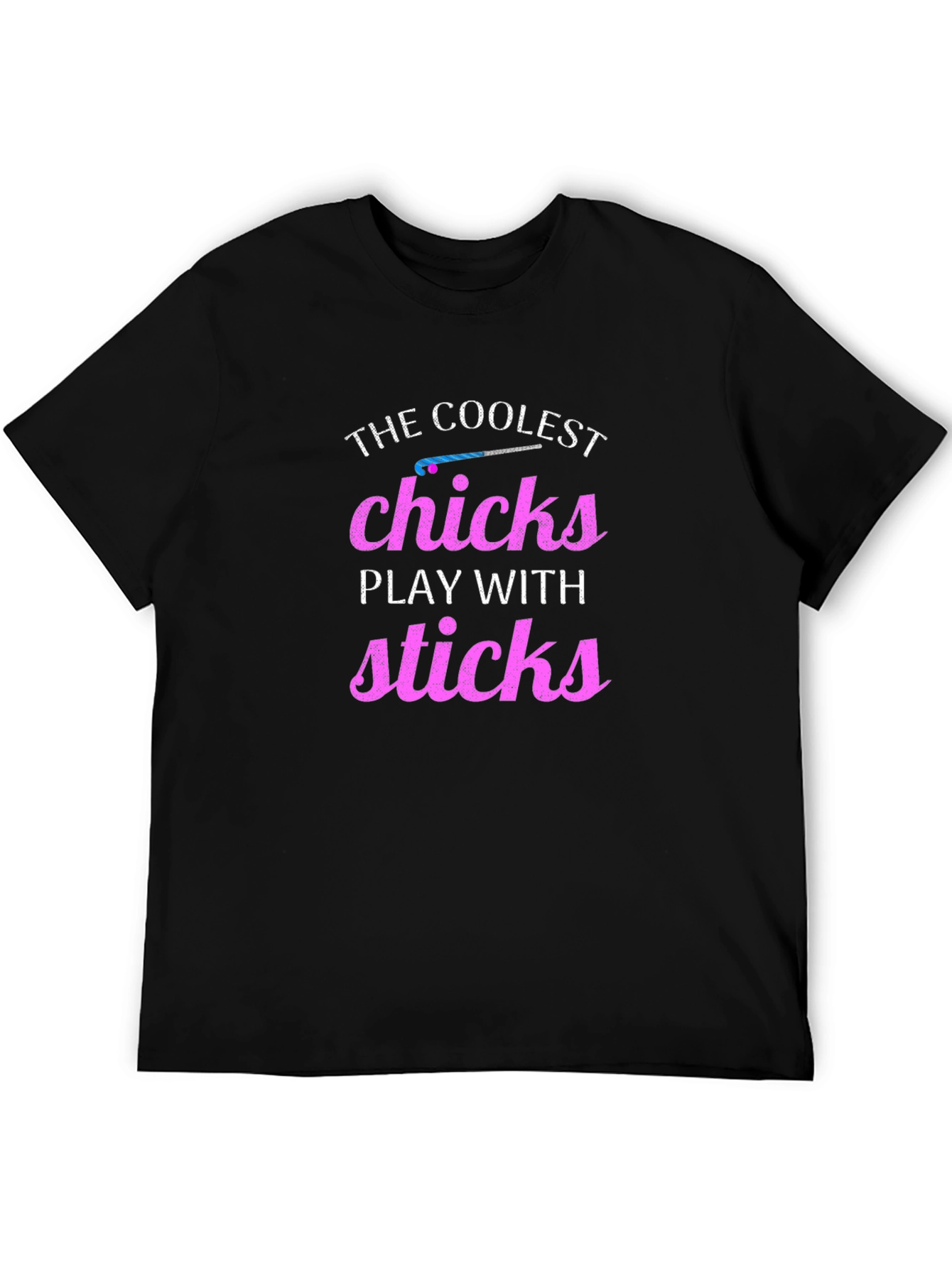 Coolest Chicks Play With Sticks T-Shirt
