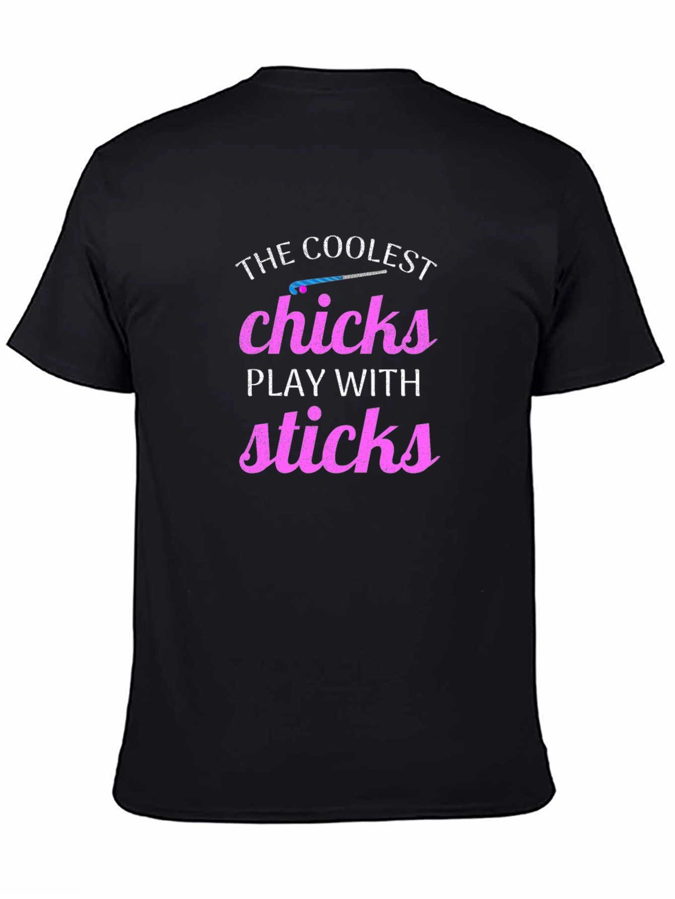 Coolest Chicks Play With Sticks T-Shirt