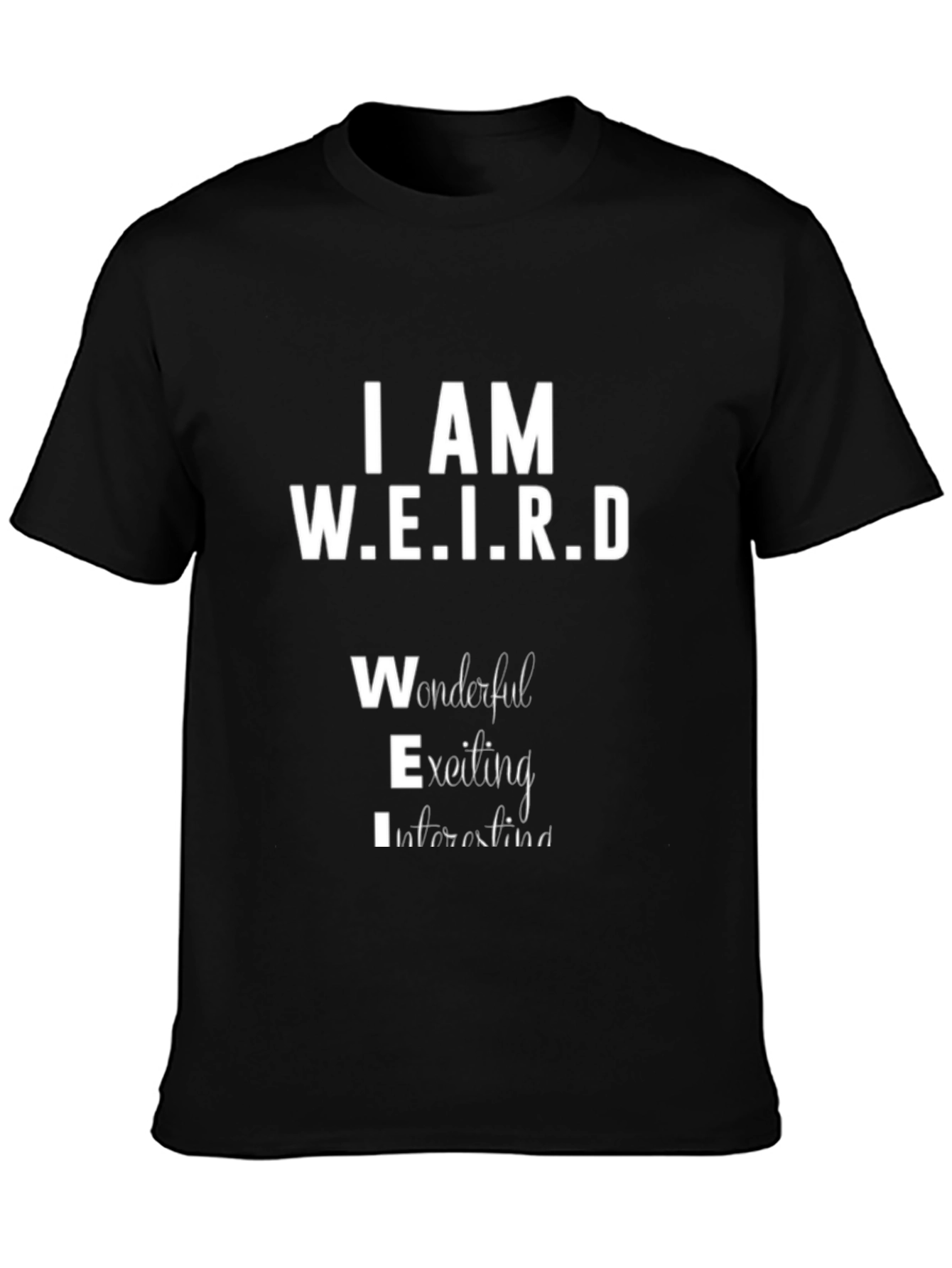 I AM W.E.I.R.D Black Graphic T-Shirt