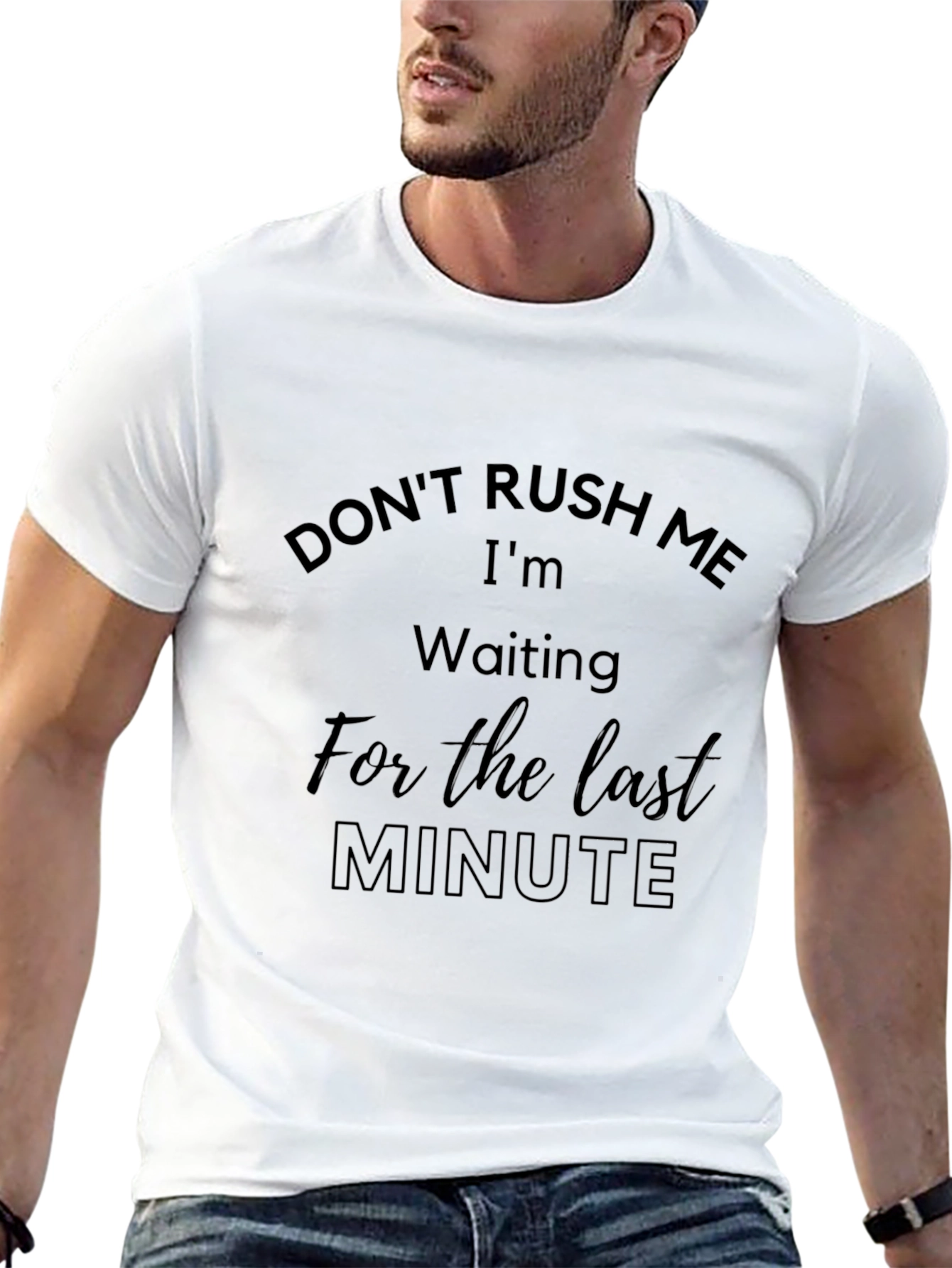 Dont Rush Me Funny T-Shirt