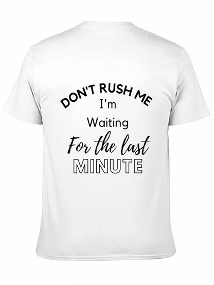 Dont Rush Me Funny T-Shirt