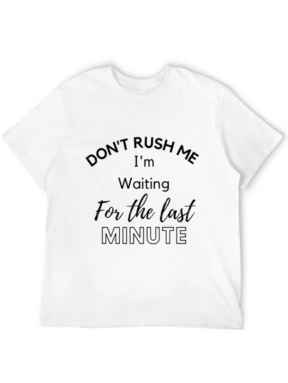 Dont Rush Me Funny T-Shirt