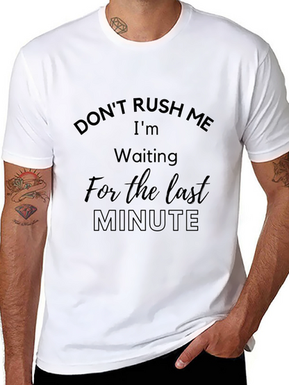 Dont Rush Me Funny T-Shirt
