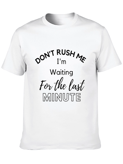 Dont Rush Me Funny T-Shirt