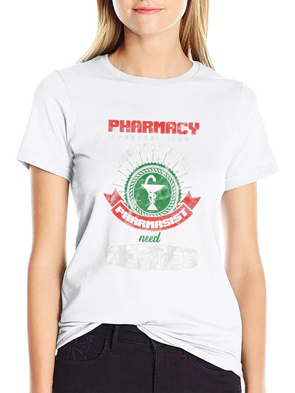 Pharmacy Technician: Because Even Pharmacists Need Heroes T-Shirt