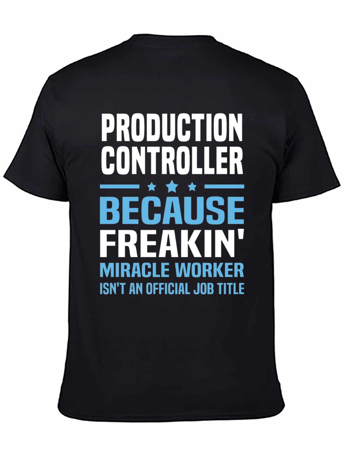 Production Controller Funny T-Shirt