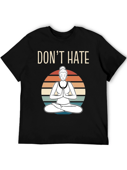 Dont Hate Meditate Graphic T-Shirt