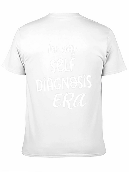 Self Diagnosis Era Tee - Trendy Slogan T-Shirt
