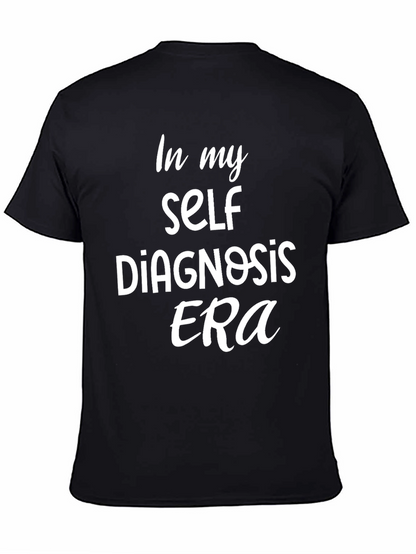 Self Diagnosis Era Tee - Trendy Slogan T-Shirt