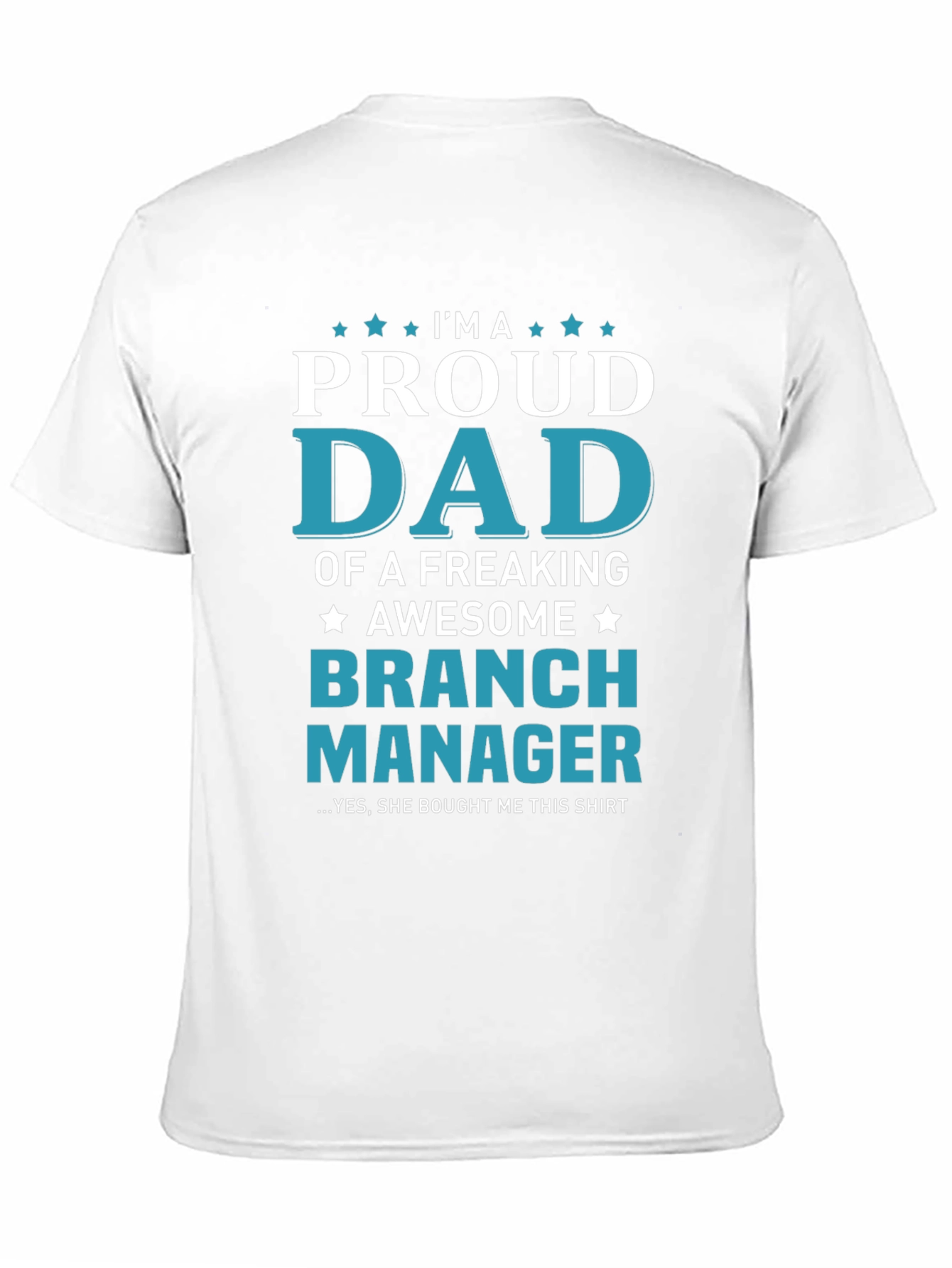 Proud Dad Branch Manager T-Shirt - Awesome Gift