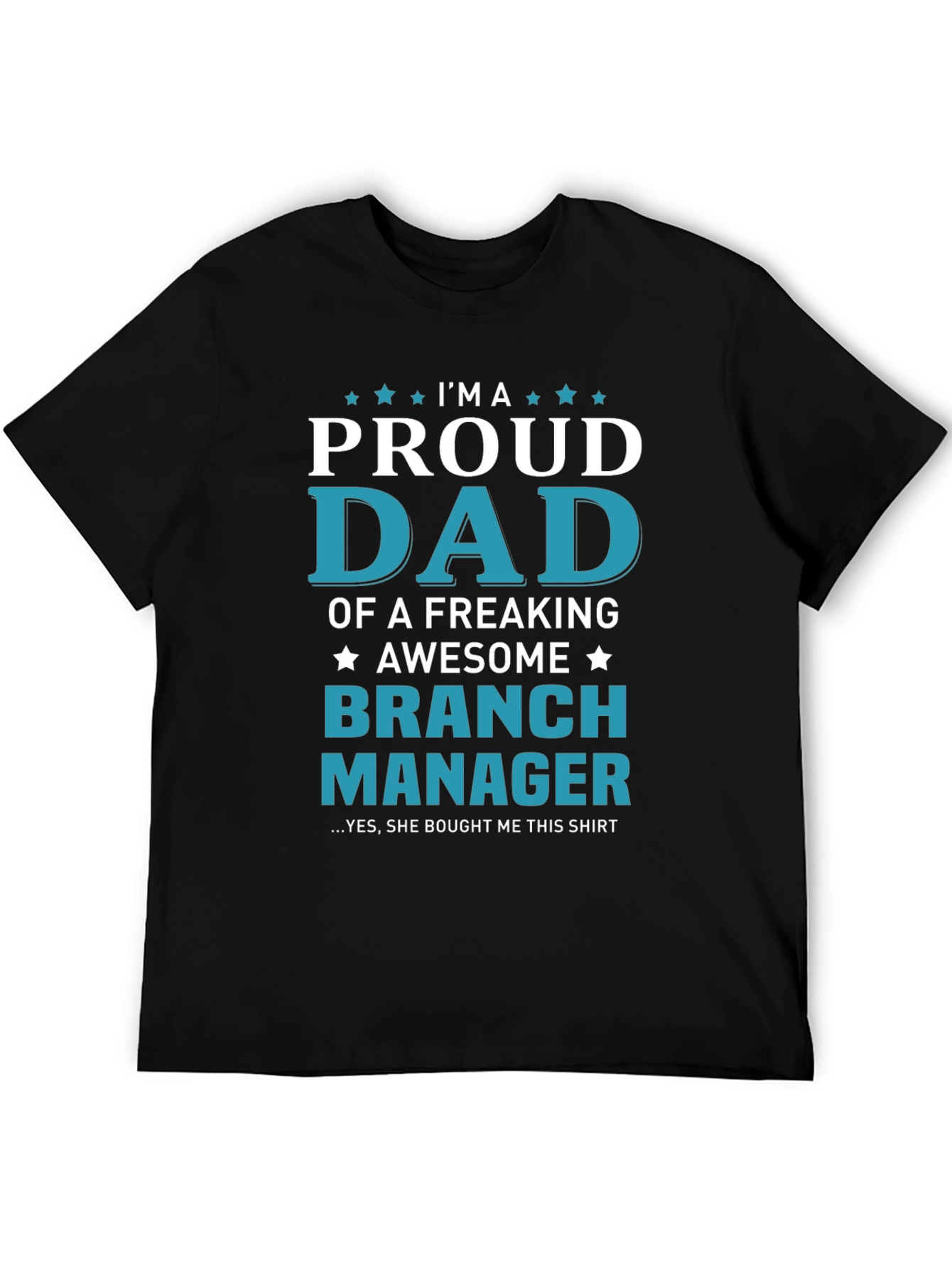 Proud Dad Branch Manager T-Shirt - Awesome Gift