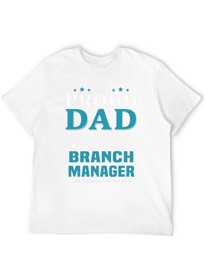 Proud Dad Branch Manager T-Shirt - Awesome Gift