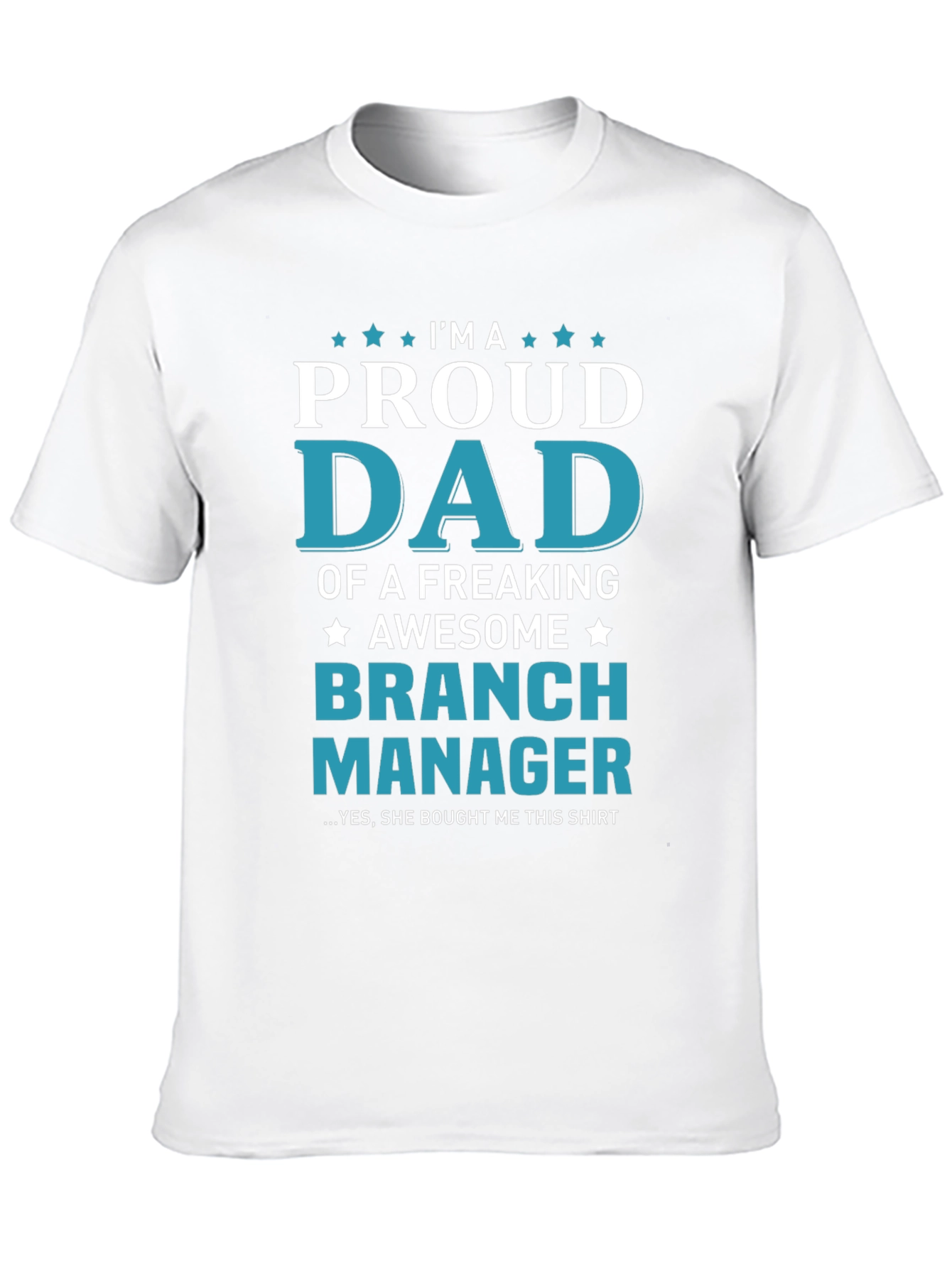 Proud Dad Branch Manager T-Shirt - Awesome Gift