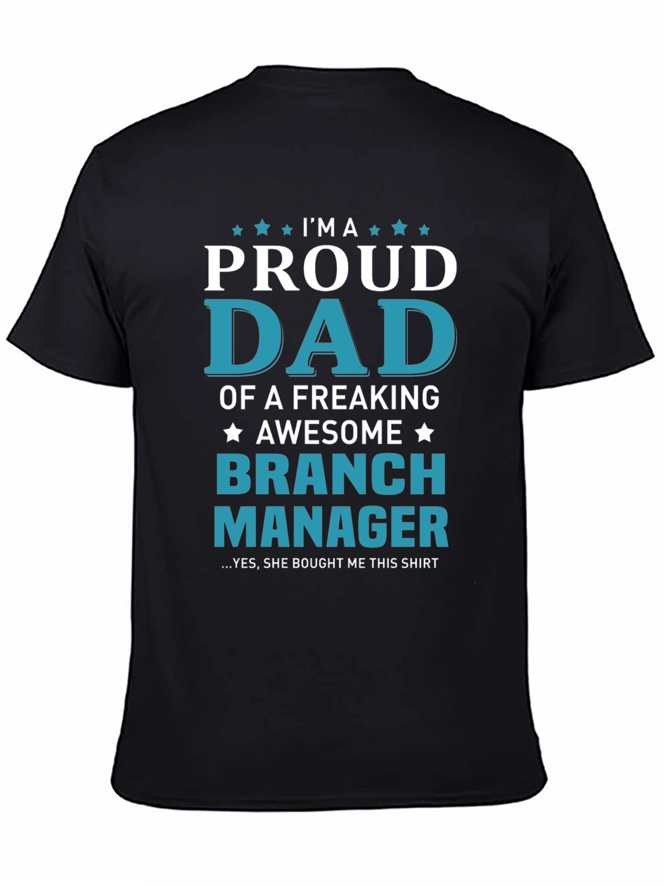 Proud Dad Branch Manager T-Shirt - Awesome Gift