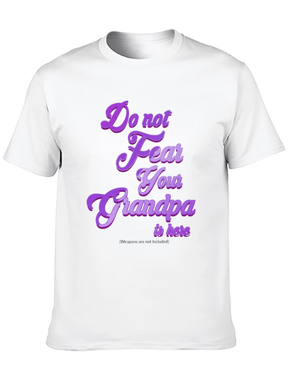 Funny Grandpa T-Shirt - Do Not Fear Your Grandpa