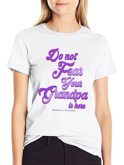 Funny Grandpa T-Shirt - Do Not Fear Your Grandpa