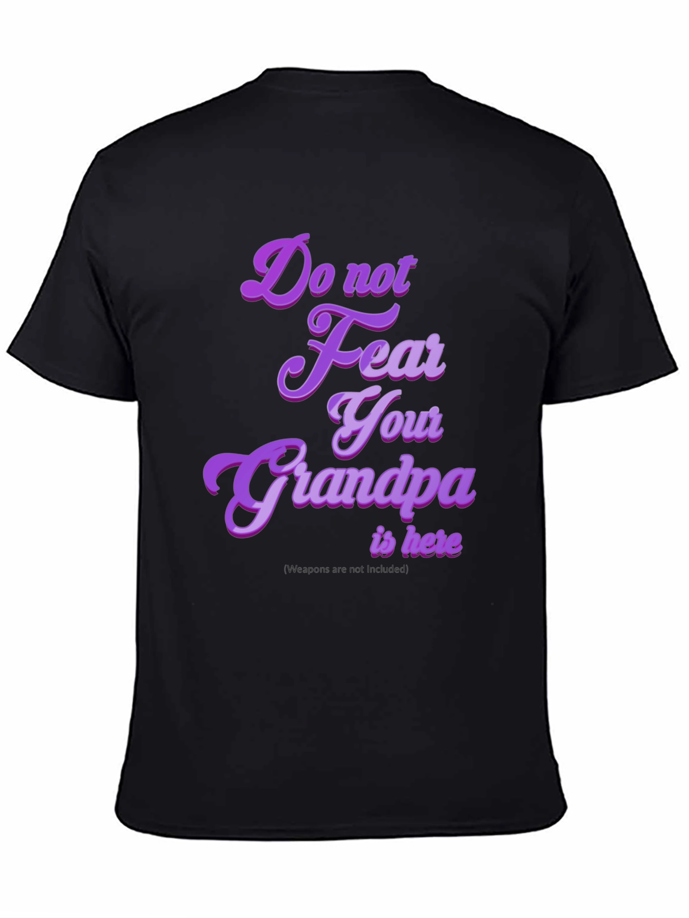 Funny Grandpa T-Shirt - Do Not Fear Your Grandpa