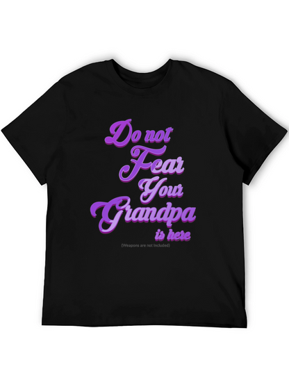 Funny Grandpa T-Shirt - Do Not Fear Your Grandpa
