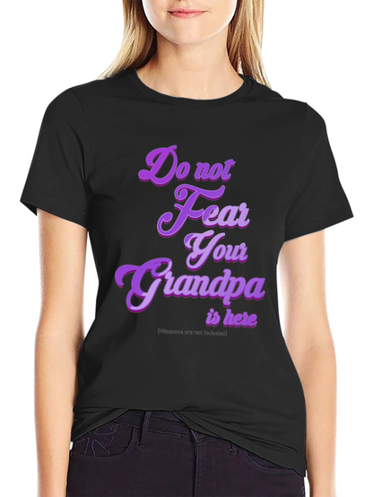 Funny Grandpa T-Shirt - Do Not Fear Your Grandpa
