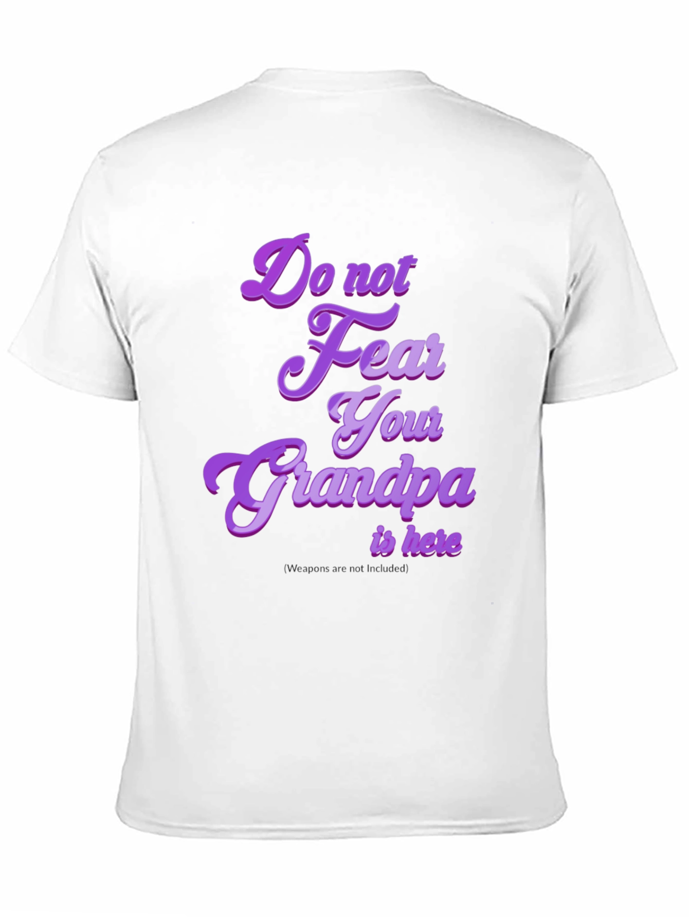 Funny Grandpa T-Shirt - Do Not Fear Your Grandpa