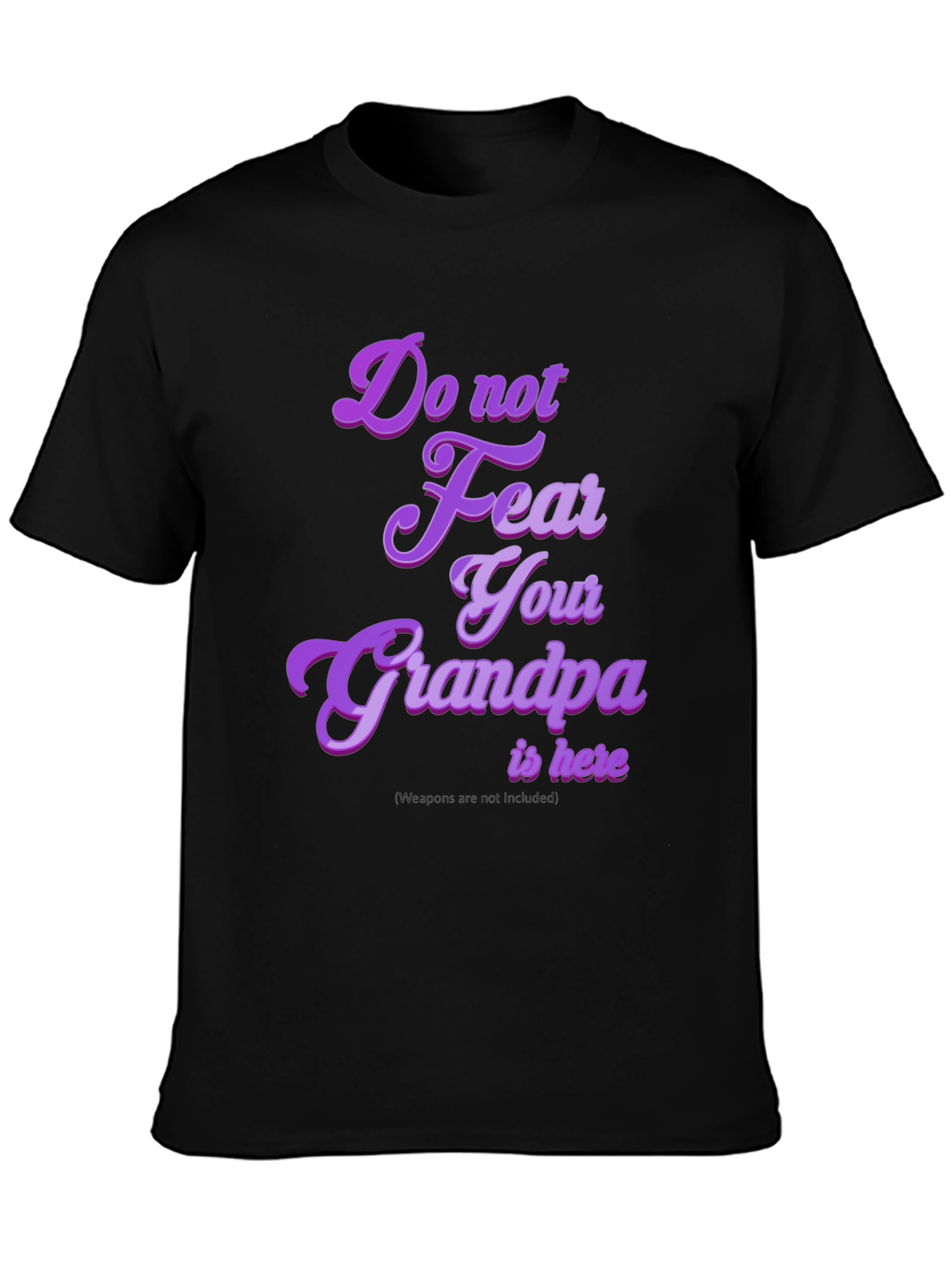 Funny Grandpa T-Shirt - Do Not Fear Your Grandpa