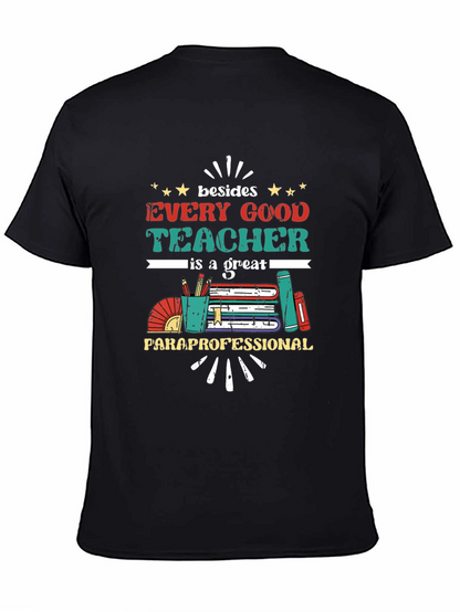 Every Good Teacher T-Shirt - Paraprofessional Appreciation Tee