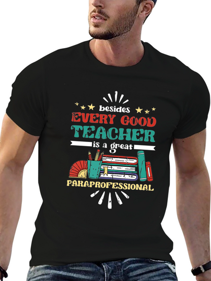 Every Good Teacher T-Shirt - Paraprofessional Appreciation Tee