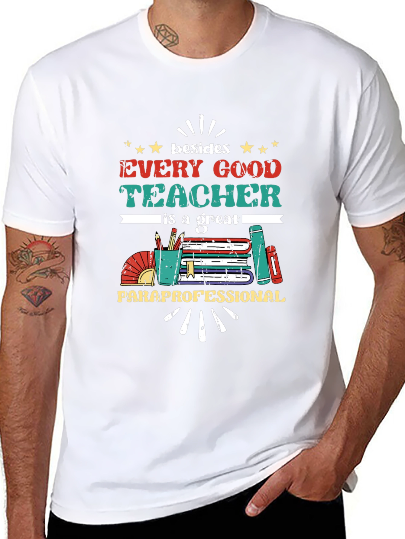 Every Good Teacher T-Shirt - Paraprofessional Appreciation Tee