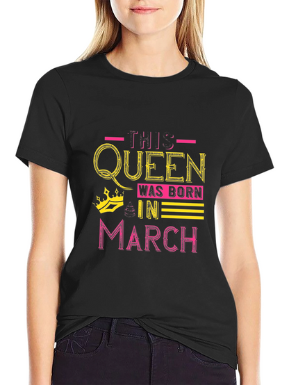 Queen Born in March Black Graphic T-Shirt