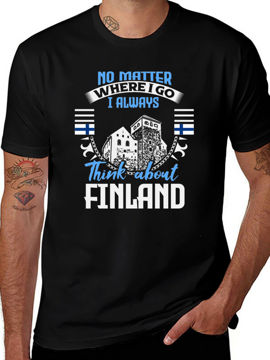 Finland T-Shirt - No Matter Where I Always Think About Finland