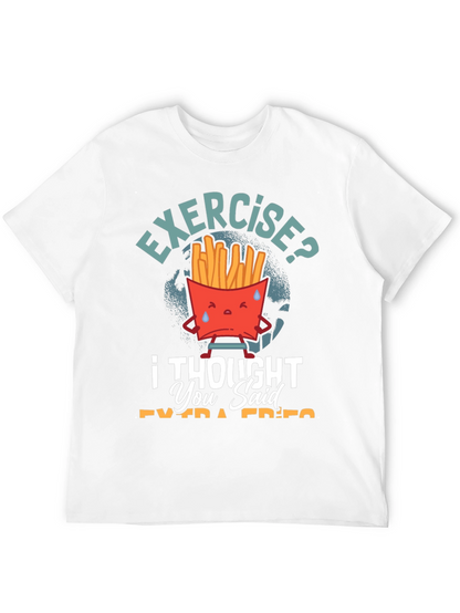 Exercise? I Thought You Said Extra Fries T-Shirt