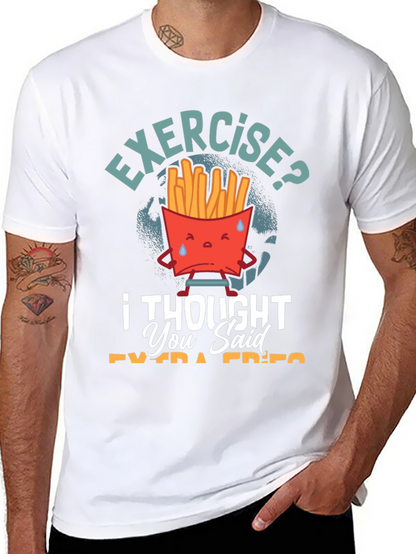 Exercise? I Thought You Said Extra Fries T-Shirt