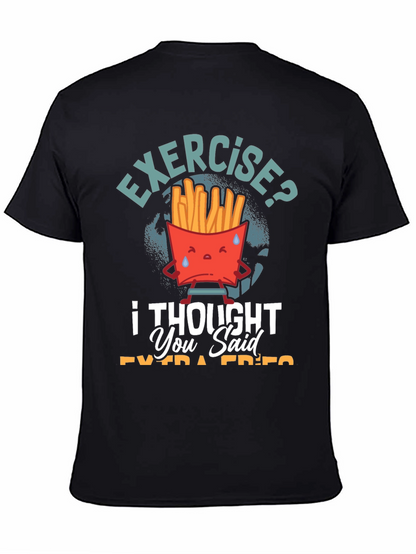 Exercise? I Thought You Said Extra Fries T-Shirt