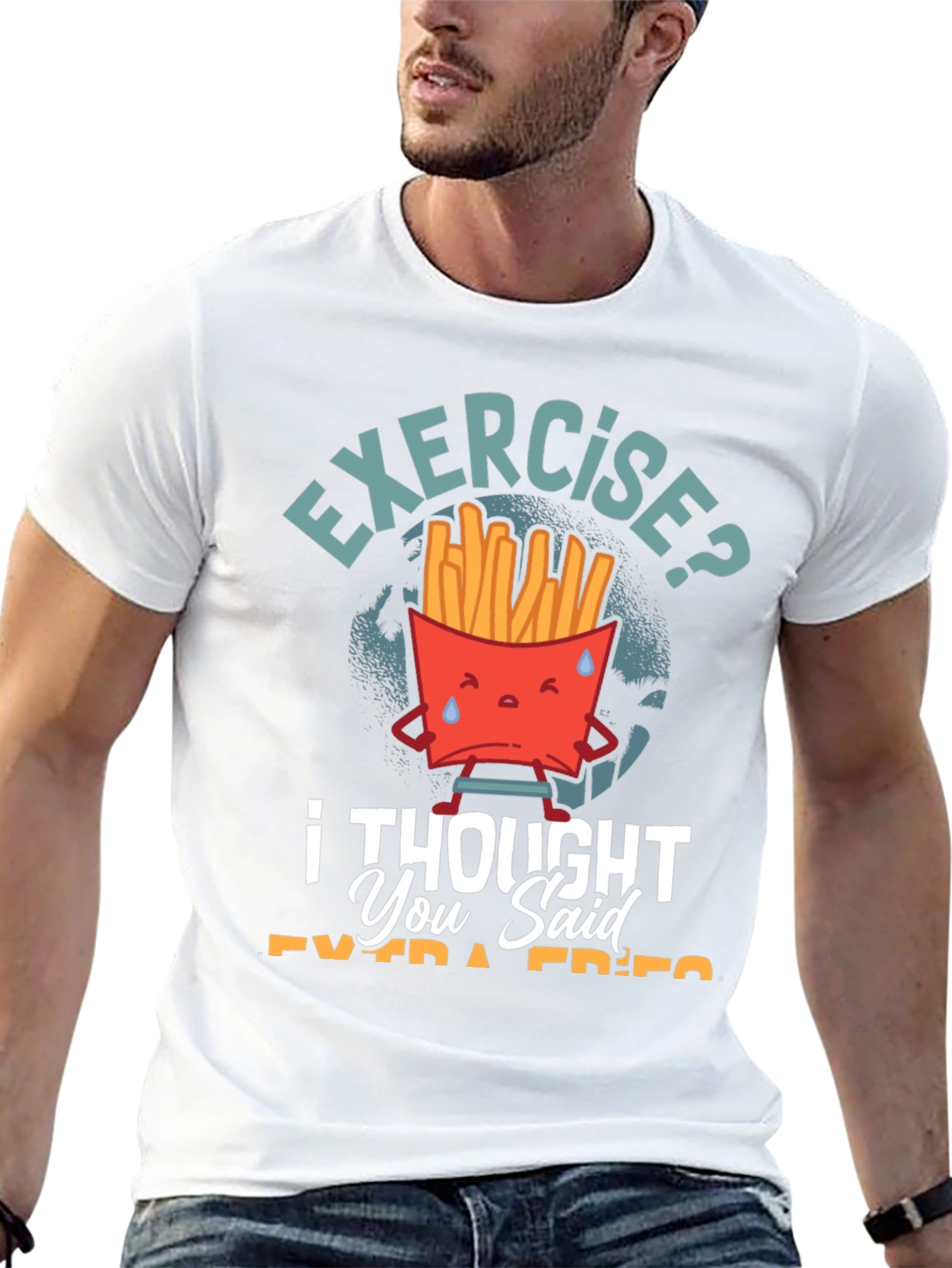 Exercise? I Thought You Said Extra Fries T-Shirt