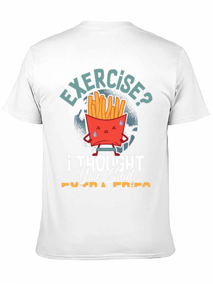 Exercise? I Thought You Said Extra Fries T-Shirt