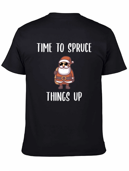 Time to Spruce Things Up Santa T-Shirt