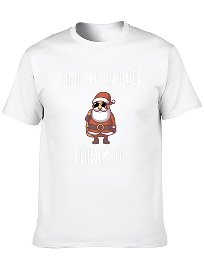 Time to Spruce Things Up Santa T-Shirt