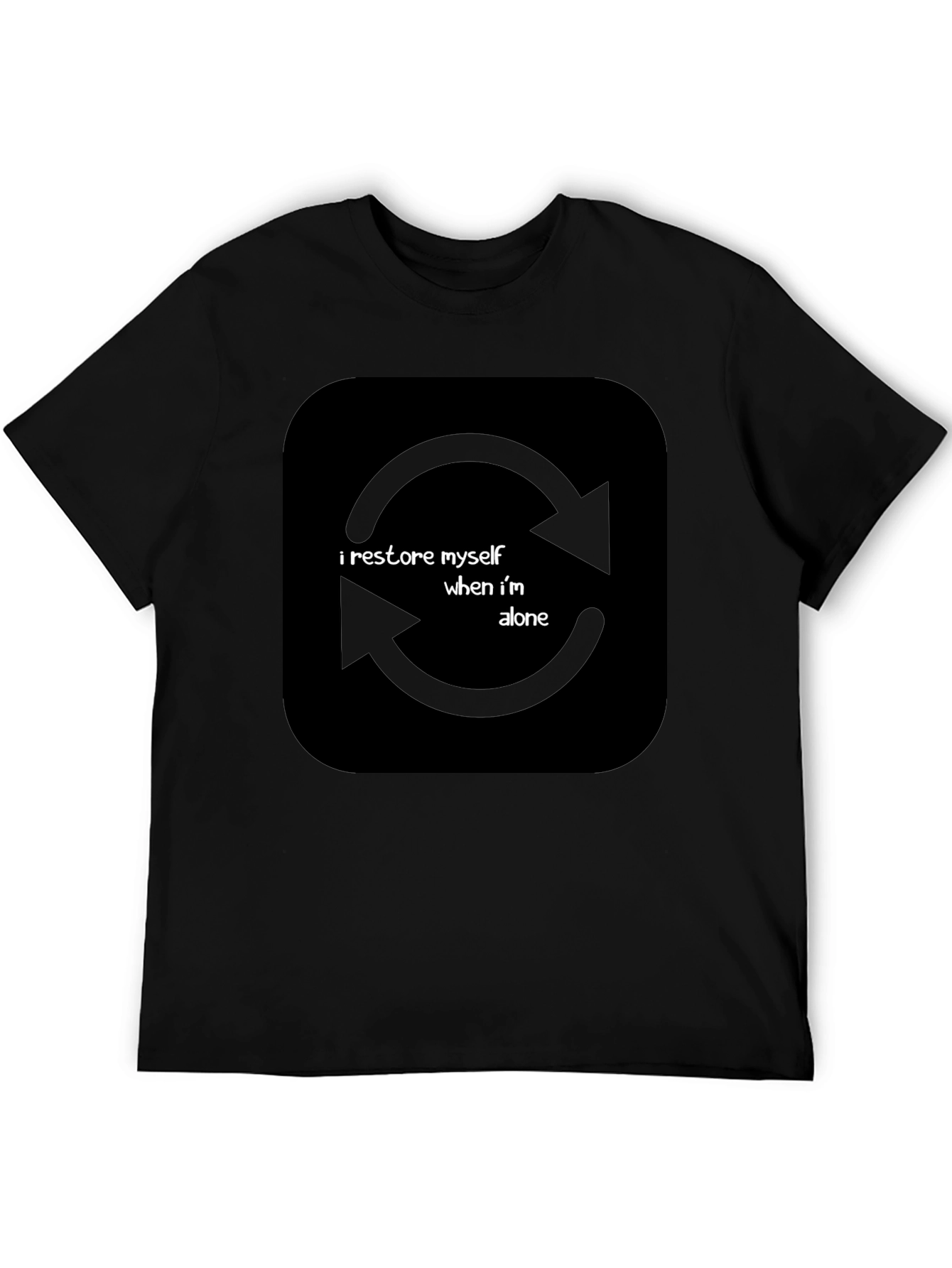 I Restore Myself When Im Alone Black T-Shirt