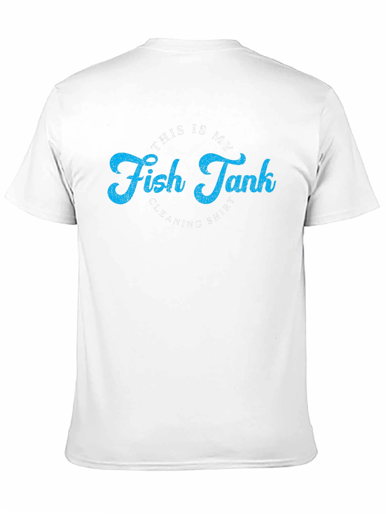 Fish Tank Cleaning Shirt - Novelty Graphic Tee