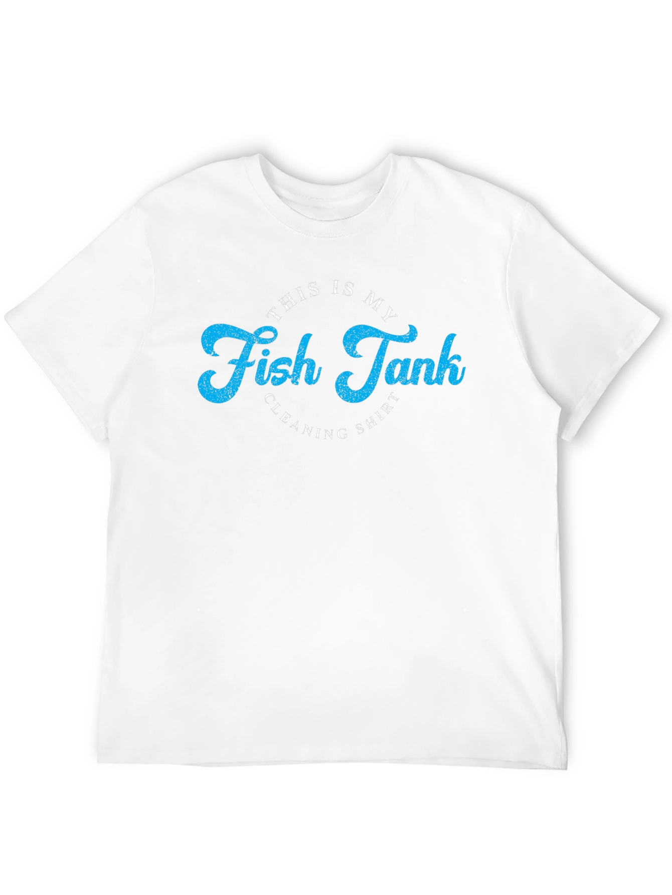 Fish Tank Cleaning Shirt - Novelty Graphic Tee