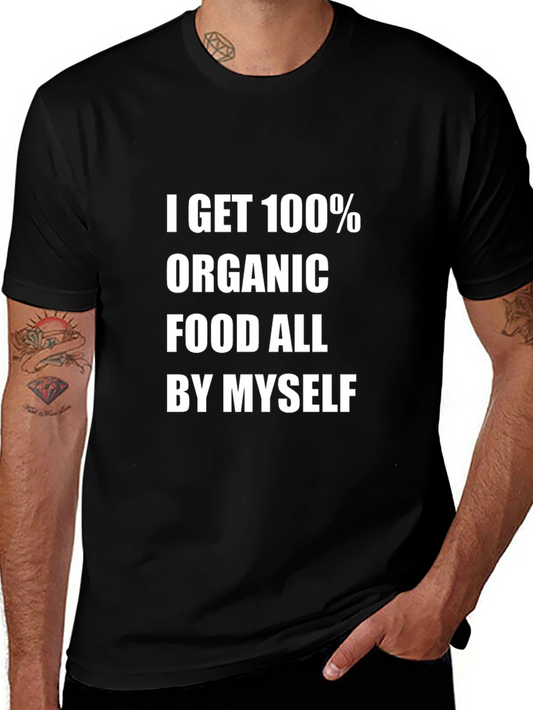 Organic Food T-Shirt Funny Slogan Tee