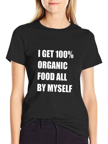 Organic Food T-Shirt Funny Slogan Tee