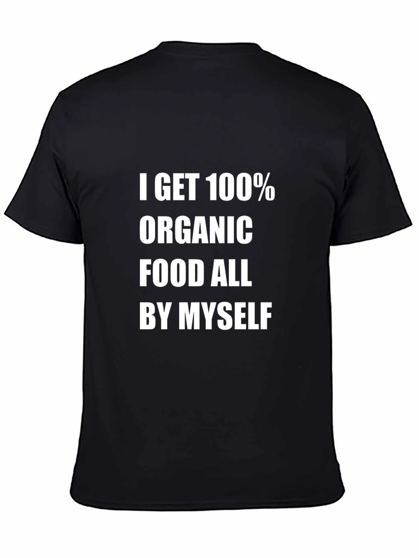 Organic Food T-Shirt Funny Slogan Tee
