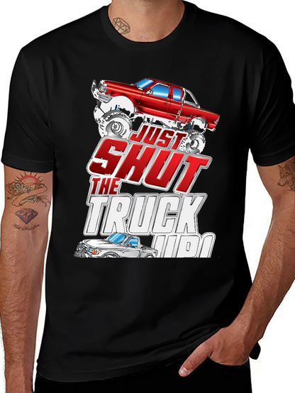 Just Shut The Truck Up Black Graphic Tee