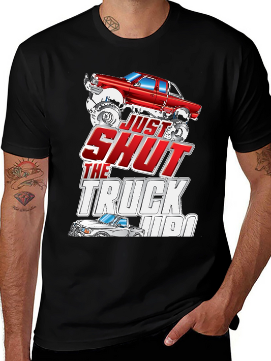 Just Shut The Truck Up Black Graphic Tee