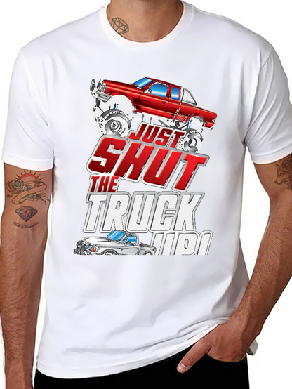 Just Shut The Truck Up Black Graphic Tee