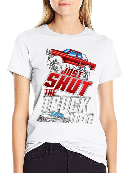 Just Shut The Truck Up Black Graphic Tee